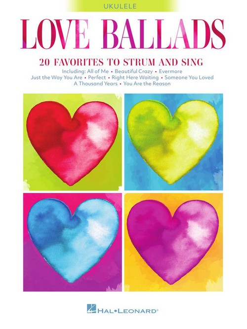 Love Ballads: 20 Favorites to Strum and Sing on Ukulele