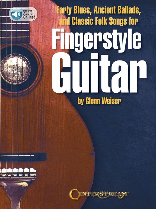 Early Blues, Ancient Ballads and Classic Folk Song, for Fingerstyle Guitar
