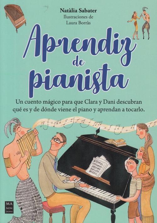 Aprendiz de pianista: Un cuento mágico para que Clara y David descubran qué es y de dónde viene el piano y aprendan a tocarlo. 9788418703553