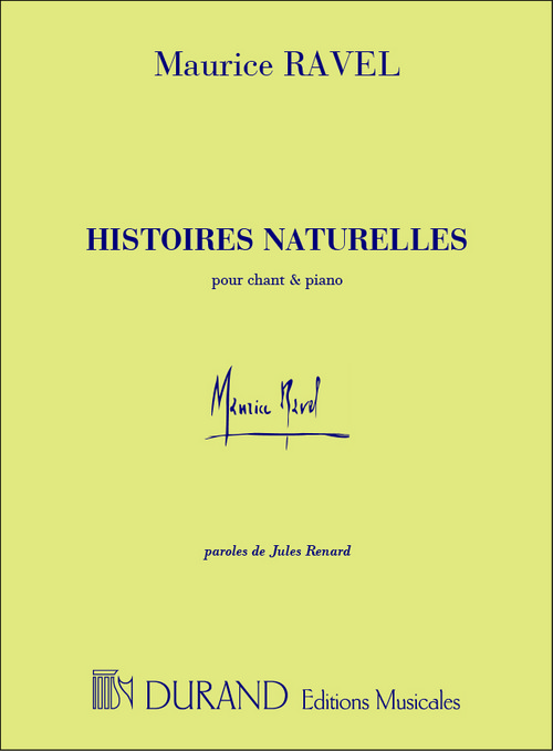 Histoires naturelles, pour voix élèvée et piano. 9790044074754 Histoires naturelles, pour voix élèvée et piano. 9790044074754