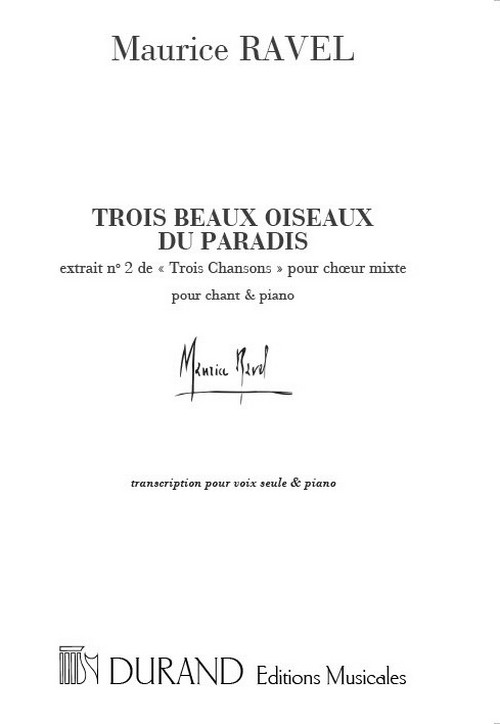 Trois Chansons, nº 2: Trois beaux oiseaux du paradis, pour voix seule et piano. 9790044075584