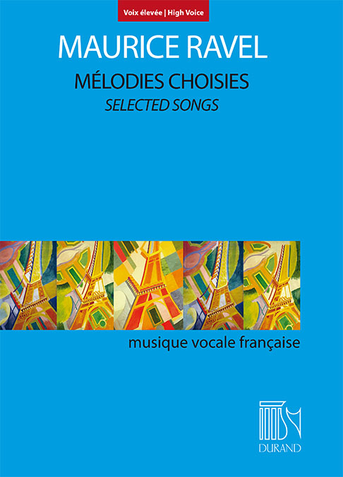 Mélodies choisies, pour voix élévée et piano = Selected Songs, for High Voice and Piano