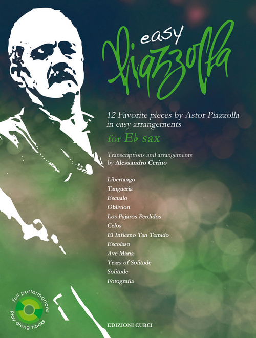 Easy Piazzolla for Eb Sax: 12 Favorite Pieces by Astor Piazzolla in Easy Arrangements