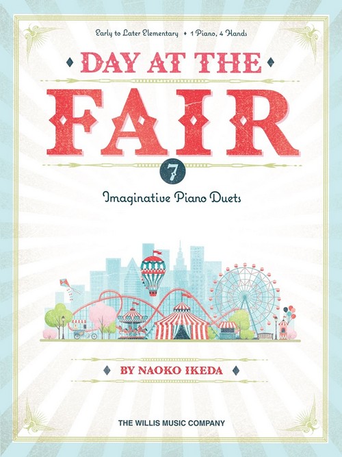 Day at the Fair: Early to Later Elementary, for Piano 4 Hands. 9781540082275 Day at the Fair: Early to Later Elementary, for Piano 4 Hands. 9781540082275