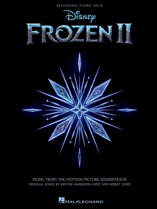 Frozen 2 Beginning Piano Solo Songbook: Music from the Motion Picture Soundtrack. 9781540083708