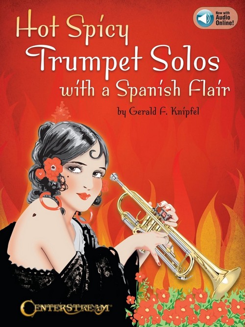 Hot Spicy Trumpet Solos with a Spanish Flair. 9781574243888 Hot Spicy Trumpet Solos with a Spanish Flair. 9781574243888