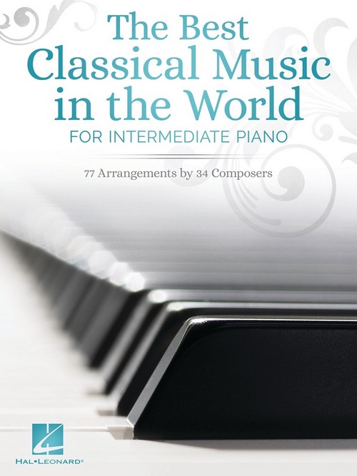 The Best Classical Music in the World, for Intermediate Piano. 9781540084057 The Best Classical Music in the World, for Intermediate Piano. 9781540084057