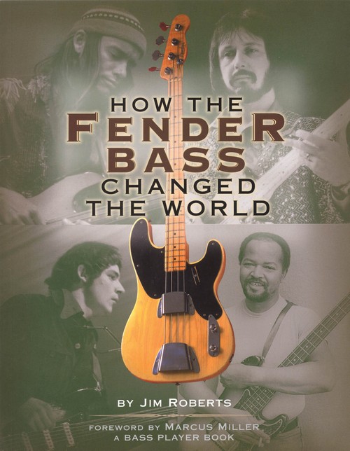How the Fender Bass Changed the World. 9780879306304