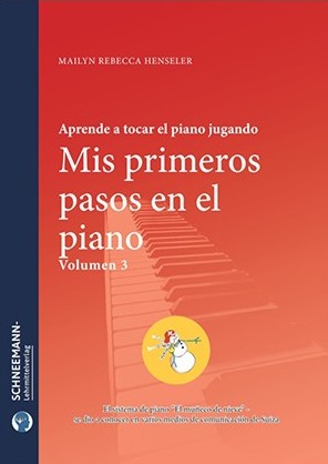 Mis primeros pasos en el piano, vol. 3: Aprende a tocar el piano jugando