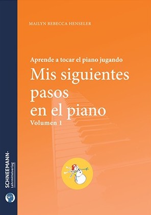 Mis siguientes pasos en el piano, vol. 1: Aprende a tocar el piano jugando