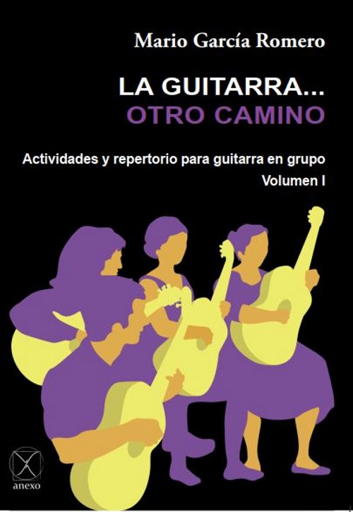 La guitarra... otro camino. Actividades y repertorio para guitarra en grupo. Vol. 1. 9788412036558