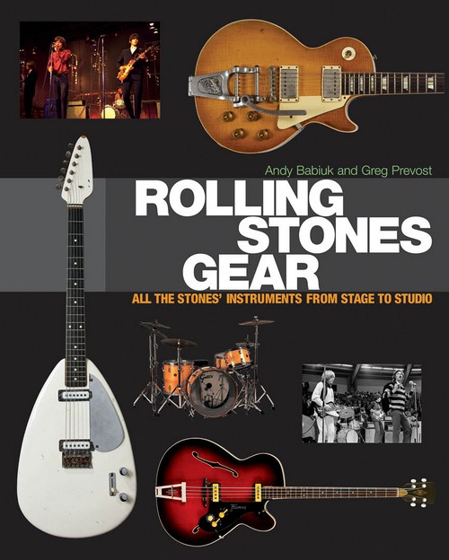 Rolling Stones Gear: All the Stones' Instruments from Stage to Studio. 9781617130922