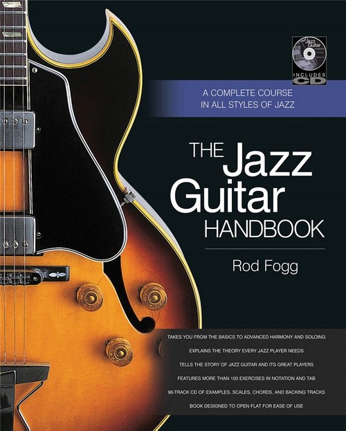 The Jazz Guitar Handbook: A Complete Course in All Styles of Jazz