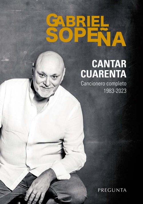 Cantar cuarenta. Cancionero completo 1983-2023. 9788419766083