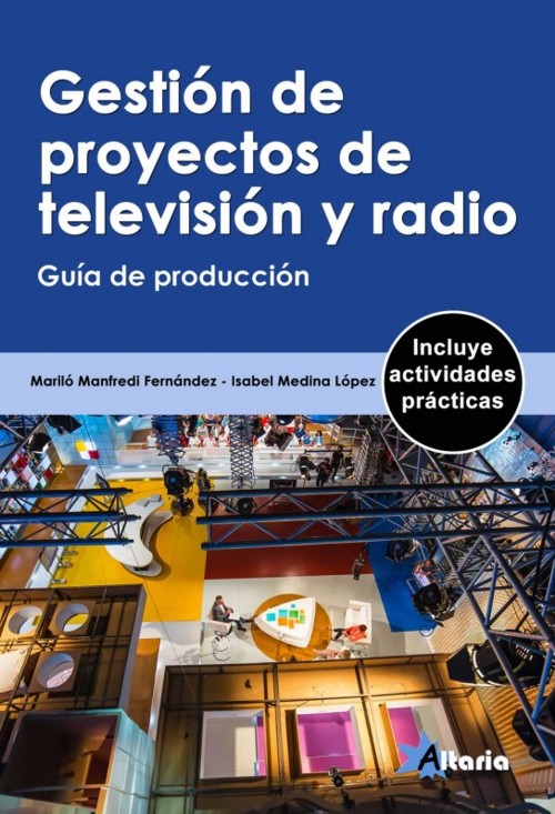 Gestión de proyectos de televisión y radio. Guía de producción. 9788412504743