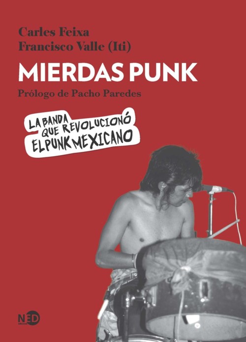 Mierdas Punk: La banda que revolucionó el punk mexicano. 9788418273292