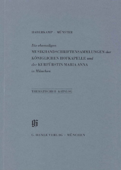 Ehemalige Musikhandschriftensammlungen der Königlichen Hofkapelle und der Kurfürstin Maria Anna in München
