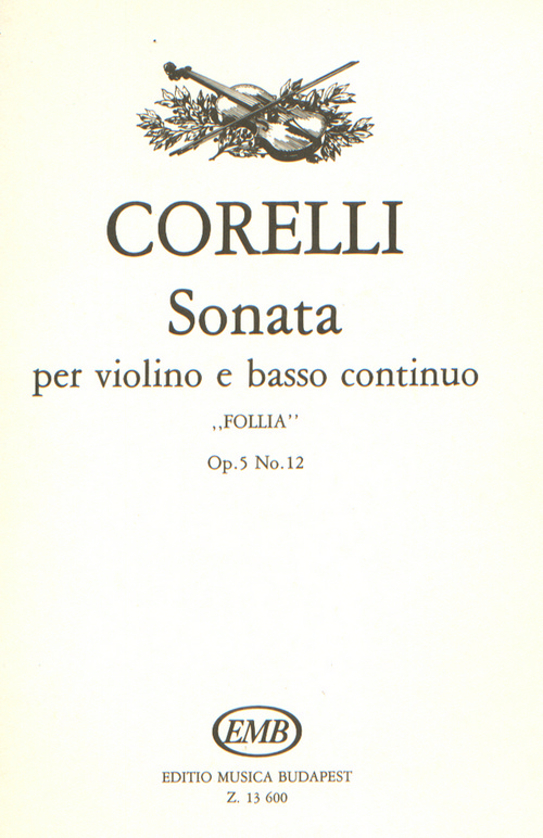 Sonata per violino e basso continuo, "Follia", op. 5, No. 12. 9790080136003