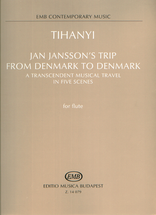 Jan Jansson's trip from Denmark to Denmark: A Transcendent Musical Travel in Five Scenes, for Flute