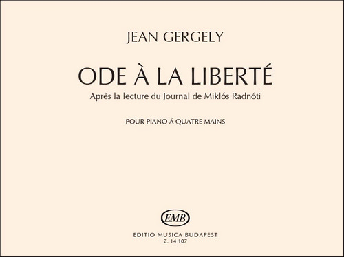 Ode à la liberté, après la lecture du Journal de Miklós Radnóti, pour piano à quatre mains