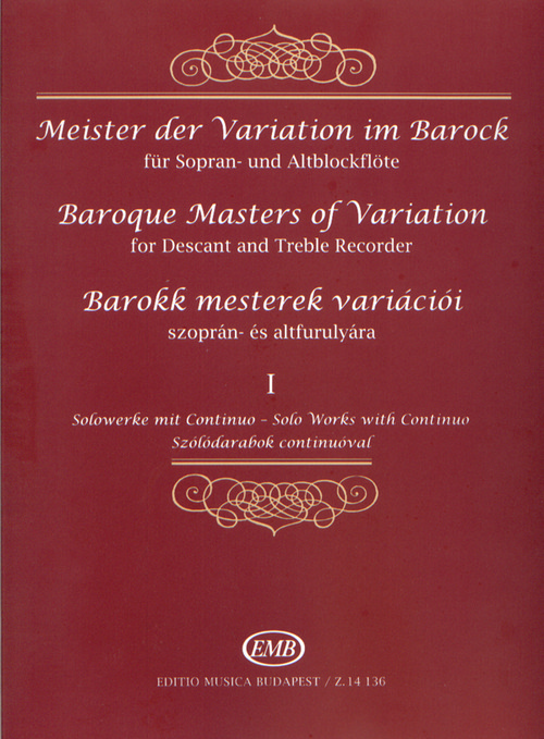 Barock Masters of Variation, for Descant and Treble, I, Solo Works with Continuo