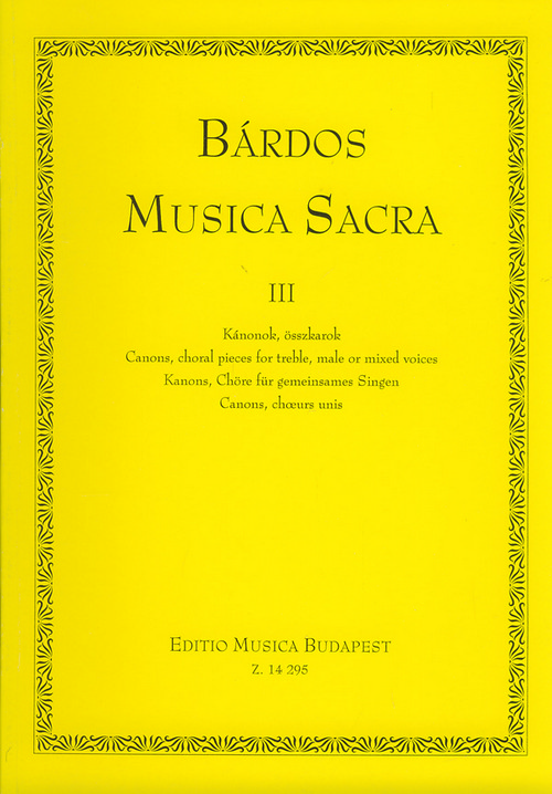 Musica Sacra III: Canons, Choral Pieces for Treble, Male of Mixed Voices