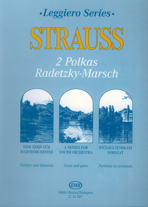 2 Polkas (Annen-Polka, Pizzicato-Polka). Radetzky-Marsch, A Series for Youth Orchestra, Score and Parts