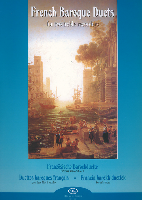 French Baroque Duets, for Two Treble Recorders. 9790080143766 French Baroque Duets, for Two Treble Recorders. 9790080143766