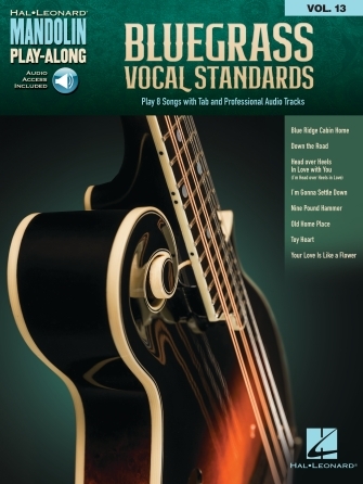 Bluegrass Vocal Standards: Mandolin Play-Along Volume 13. Play 8 Songs with Tab & Professional Audio Tracks. 9781540057211