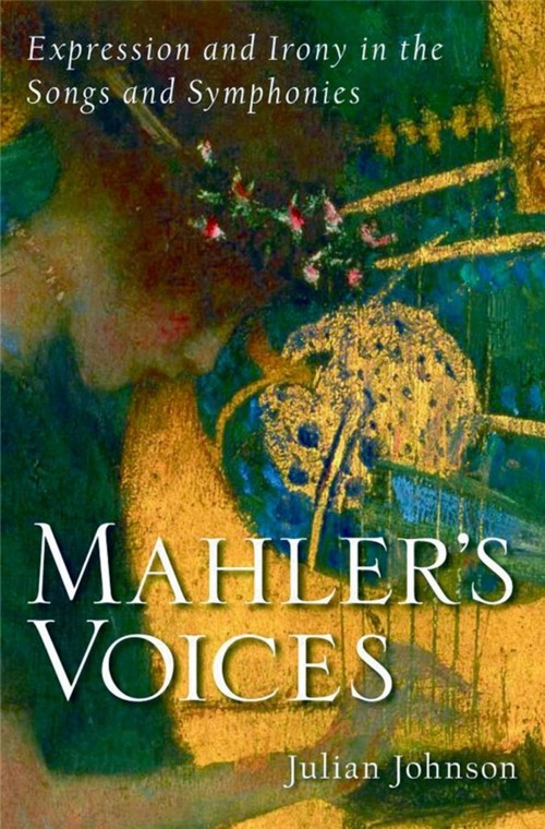 Mahler's Voices: Expression and Irony in the Songs and Symphonies. 9780195372397