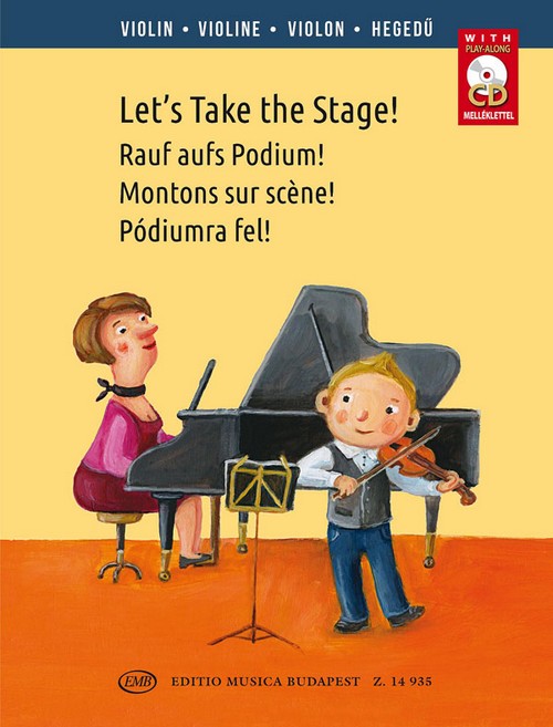 Let's Take the Stage!: Easy repertoire pieces for young violinists with CD, Violin and Piano