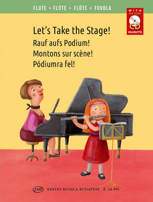 Let's Take the Stage!: Easy repertoire pieces for young flutists, Flute and Piano. 9790080149911