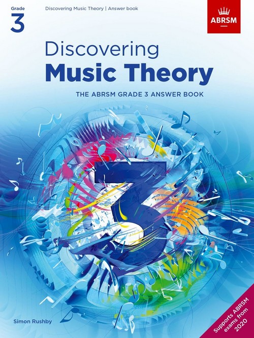 Discovering Music Theory - The ABRSM Grade 3 Answer Book. 9781786013521 Discovering Music Theory - The ABRSM Grade 3 Answer Book. 9781786013521