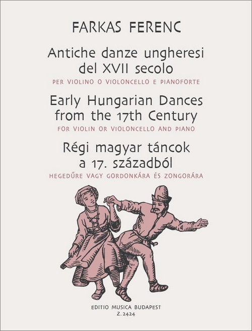 Early Hungarian Dances from the 17th Century, for Violin or Violoncello and Piano