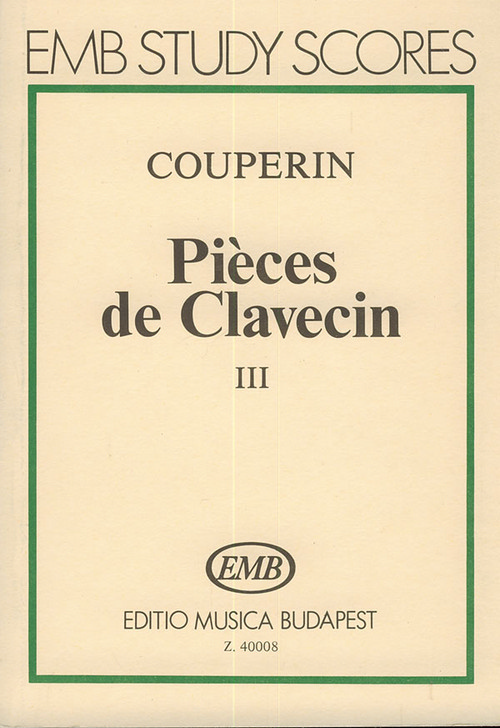 Pièces de clavecin III, Study Score. 9790080400081 Pièces de clavecin III, Study Score. 9790080400081