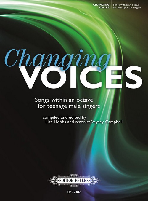 Changing Voices (Revised Edition): Songs within an octave for teenage male singers, Cambiata Choir and Piano