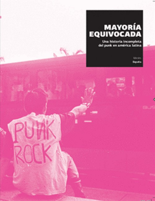 Mayoría equivocada. Una historia incompleta del punk en América Latina