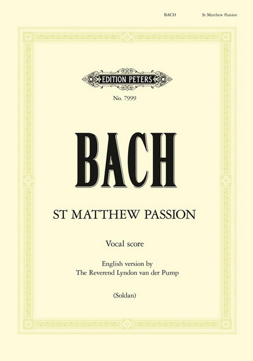St. Matthew Passion BWV 244, English Vocal Score: New English Translation, SATB and Orchestra, Score