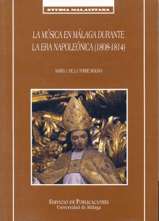 La música en Málaga durante la era napoleónica (1808-1814). 9788474969849