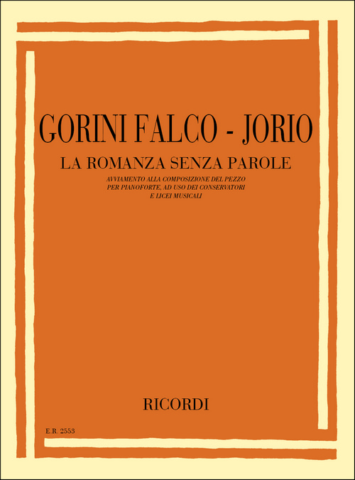 La Romanza Senza Parole: Avviamento alla Composizione del Pezzo per Pianoforte, ad Uso dei Conservatori e Licei Musicali