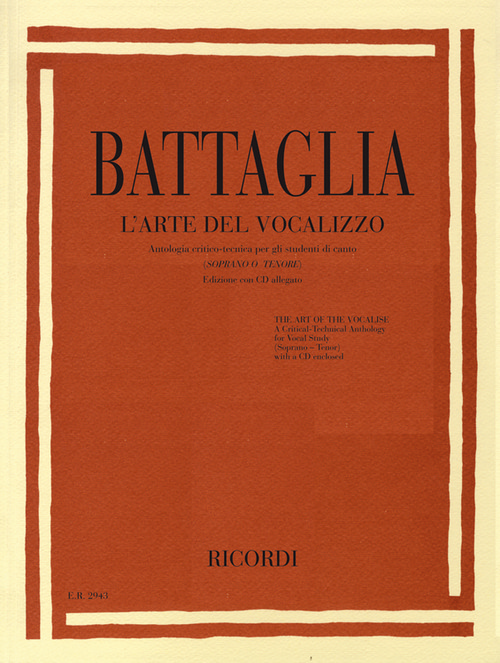 L'Arte del Vocalizzo (Soprano-Tenore), Parte I: Antologia Critico-Tecnica per gli Studenti di Canto