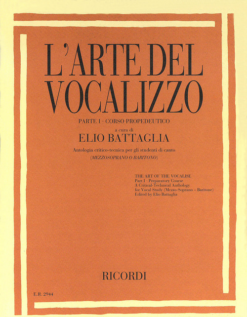 L'Arte del Vocalizzo (Mezzosoprano-Baritono), Parte I: Antologia Critico-Tecnica per gli Studenti di Canto