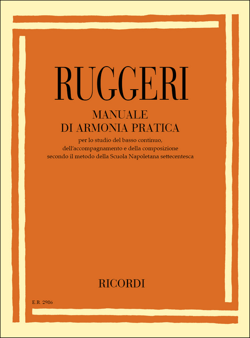 Manuale di armonia pratica per lo studio del basso continuo, dell'accompagnamento e della composizione secondo il metodo della Scuola Napoletana settecentesca