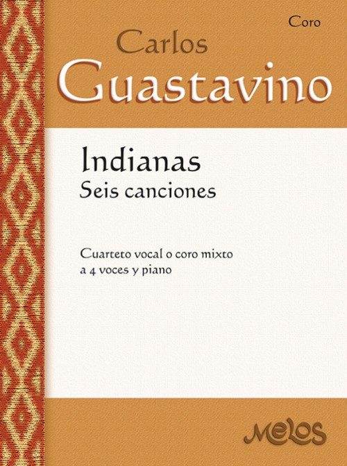 Indianas, seis canciones, cuarteto vocal o coro mixto a cuatro voces y piano