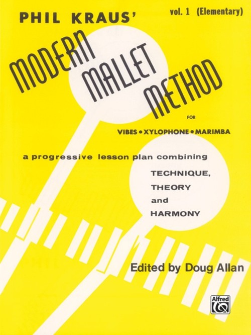 Phil Kraus' Modern Mallet Method, for Vibes, Xylophone, Marimba, vol. 1: Elementary