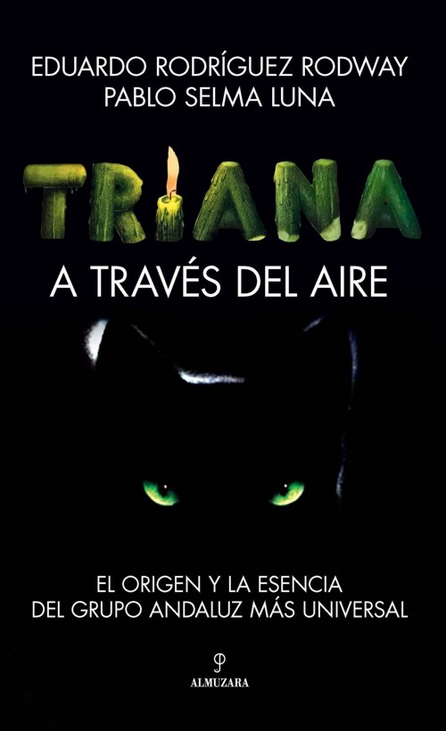 Triana. A través del aire. El origen y la esencia del grupo andaluz más universal. 9788411313995 Triana. A través del aire. El origen y la esencia del grupo andaluz más universal. 9788411313995