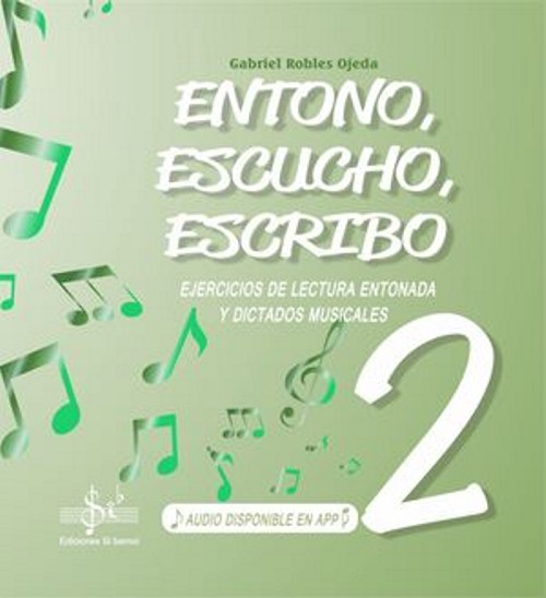 Entono, escucho, escribo, vol. 2. Ejercicios de lectura entonada y dictados musicales