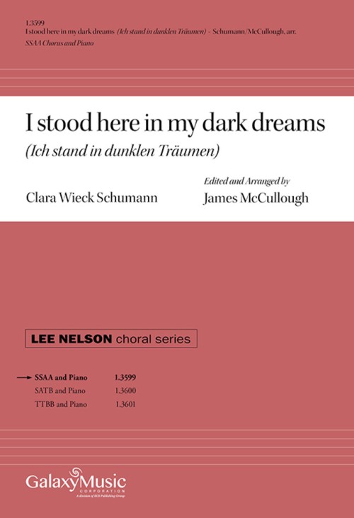 I Stood Here in my Dark Dreams = Ich stand in dunklen Träumen, for SSAA and Piano. 107470 I Stood Here in my Dark Dreams = Ich stand in dunklen Träumen, for SSAA and Piano. 107470