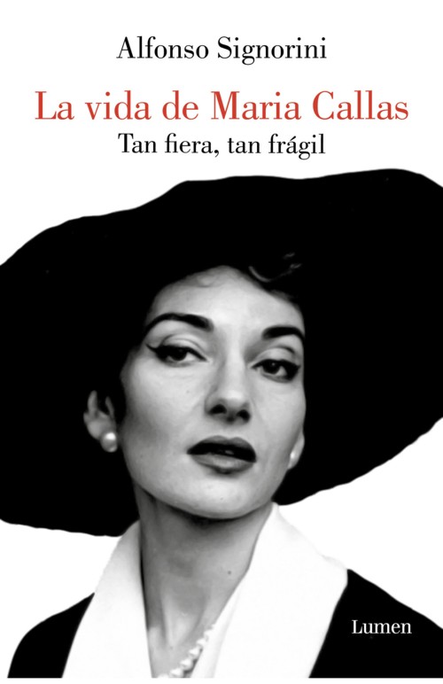 Tan fiera, tan frágil. La vida de María Callas