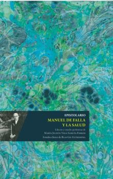 Epistolario: Manuel de Falla y la salud